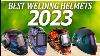 Best Auto Darkening Welding Helmet 2023 Best Welding Helmets 2023
