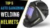 Best Auto Darkening Welding Helmets Top 5 Best Welding Helmets Auto Darkening 2023