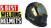 Best Welding Helmets 2022 Top 5 Best Budget Welding Helmet Reviews Best Welding Helmets To Buy