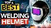 Top 5 Best Welding Helmet 2020 Auto Darkening U0026 Tig Mig