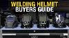 Welding Helmet Buyer S Guide Which Welding Helmet Is Right For You Eastwood
